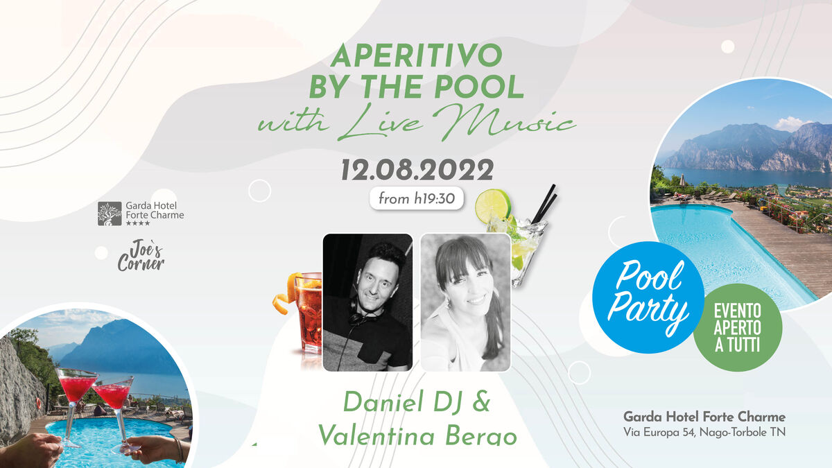 aperitivo by the pool 🎧🍸 freitag, 12. august  | Garda Hotel Forte Charme